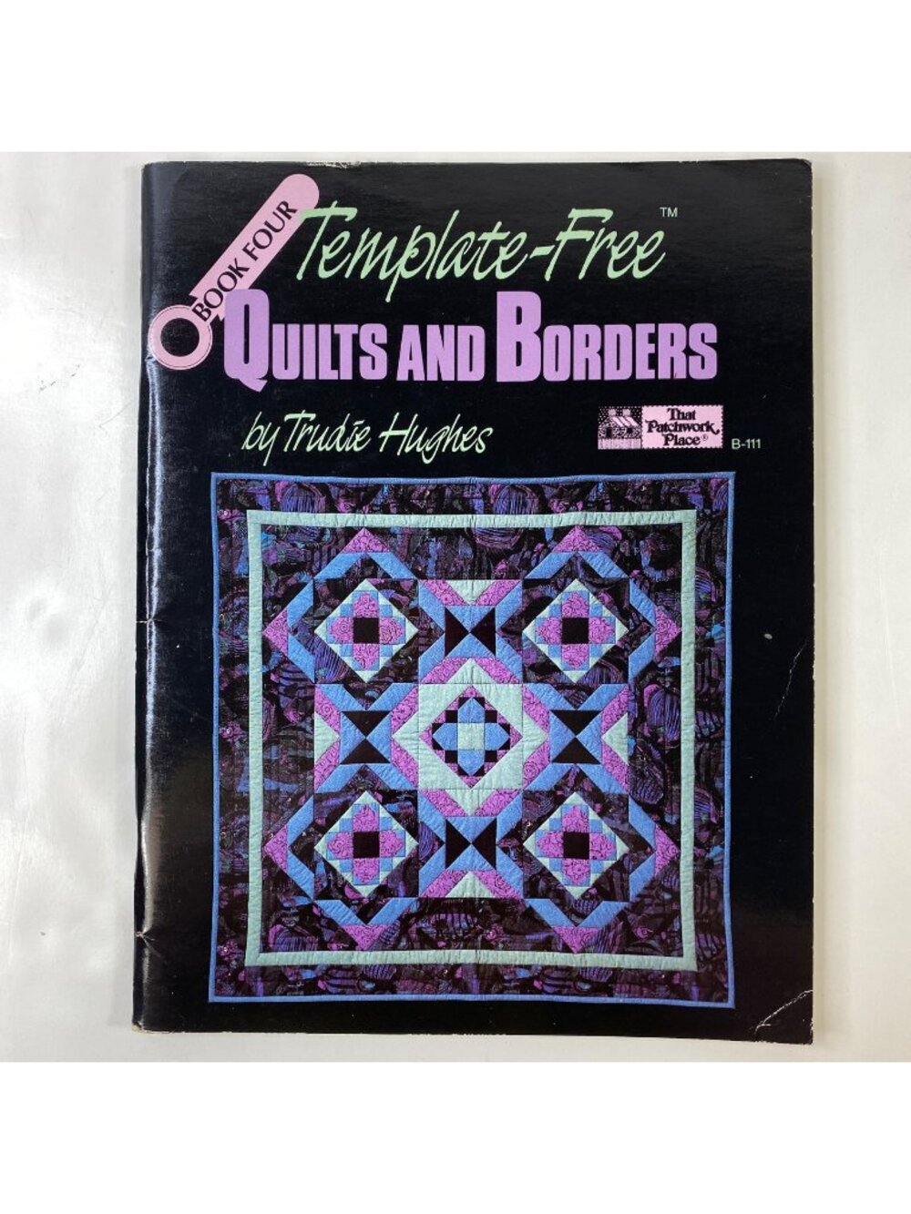 Template-Free Quilts & Borders Book Four Trudie Hughes Patterns Instructions
